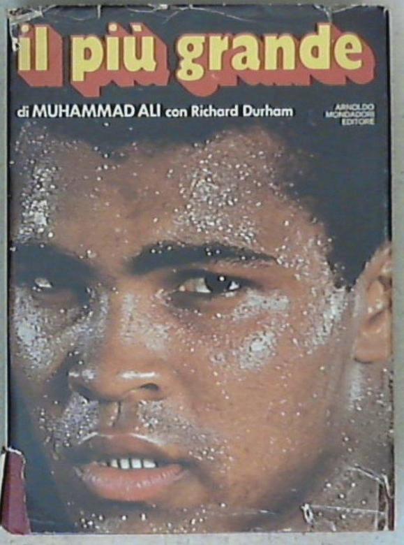 21232 Il piu grande : la mia storia / di Muhammad <b>Ali ; con</b> Richard Durham - 21232--00036916