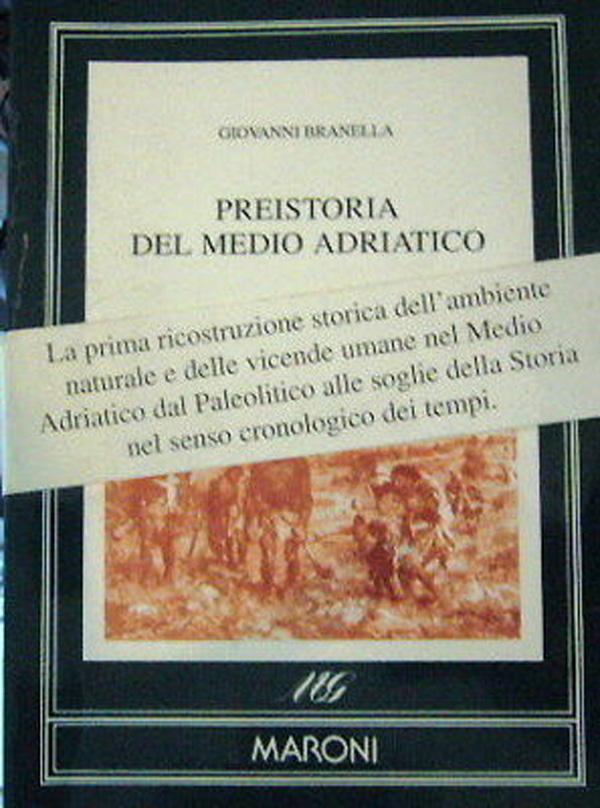 400420920401 Preistoria del meo adriatico - Giovanni Branella