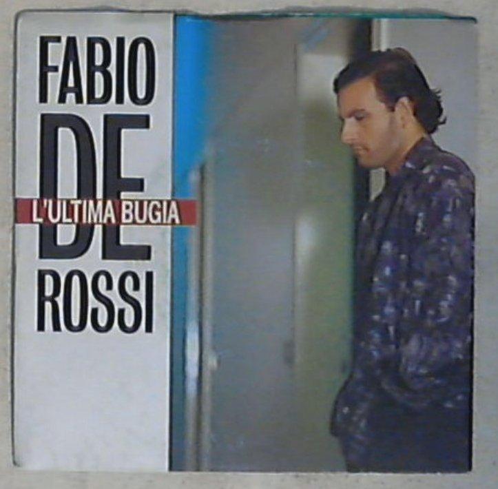 18871 45 giri - 7\' - Fabio De Rossi - L\'Ultima Bugia CI 20547