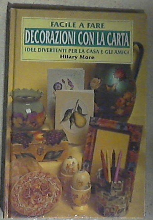 26409 Decorazioni con la carta : idee divertenti per la casa e gli amici / Hilary More - Copertina rigida Sealed/Sigillato