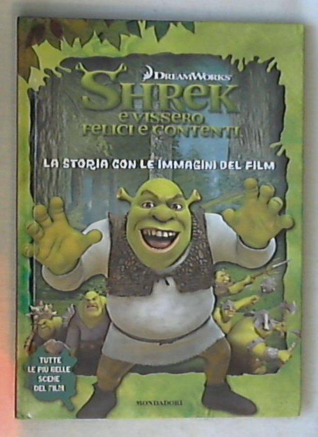 31893 Shrek e vissero felici e contenti. La storia con le immagini del film