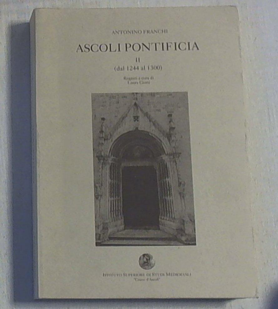 18314 Ascoli pontificia vol 2: Dal 1244 al 1300 / regesti a cura di Laura Ciotti