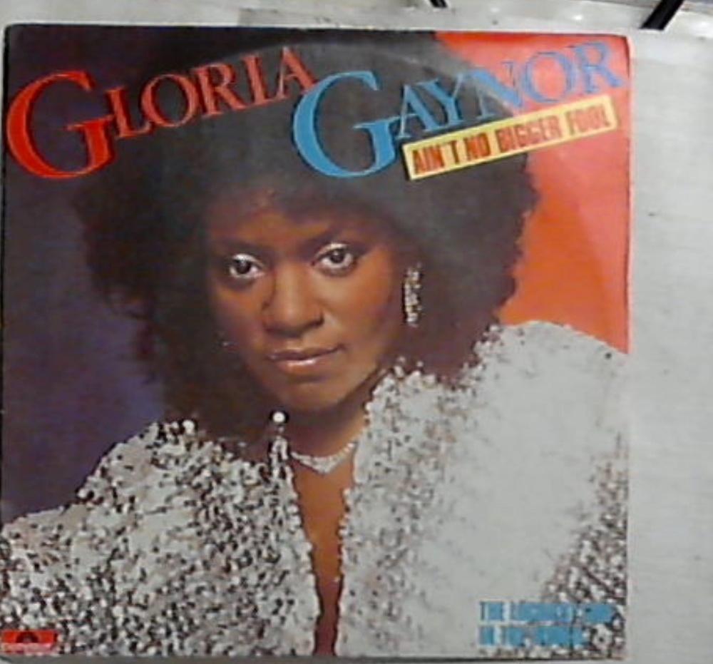 40209 45 giri - 7\' - Gloria Gaynor - Ain\'t No Bigger Fool / The Luckiest Girl In The World