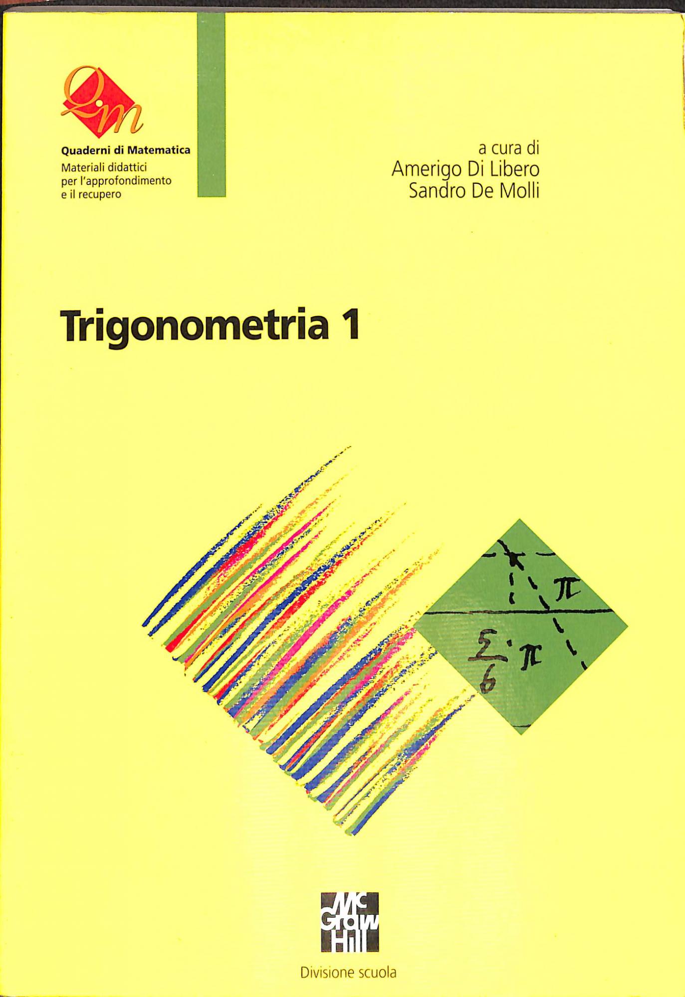 77729 Trigonometria vol.1<br />di Di Libero A., De Molli S. (a cura di)